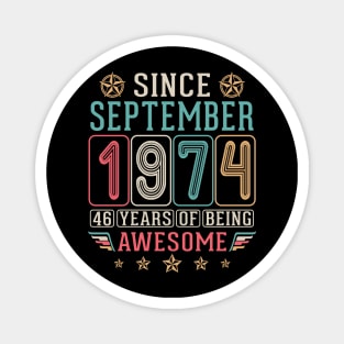 Since September 1974 Happy Birthday To Me You 46 Years Of Being Awesome Magnet